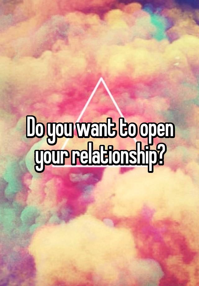 Do you want to open your relationship?