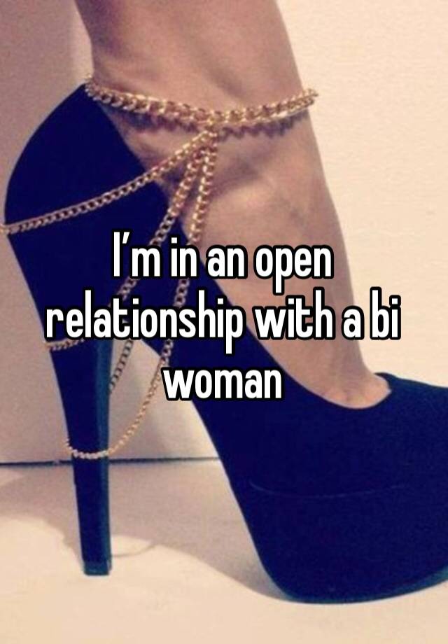 I’m in an open relationship with a bi woman