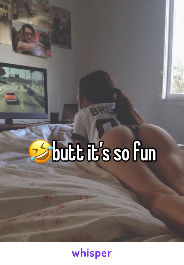 🤣butt it’s so fun 