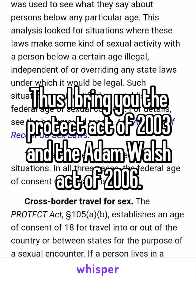 Thus I bring you the protect act of 2003 and the Adam Walsh act of 2006.