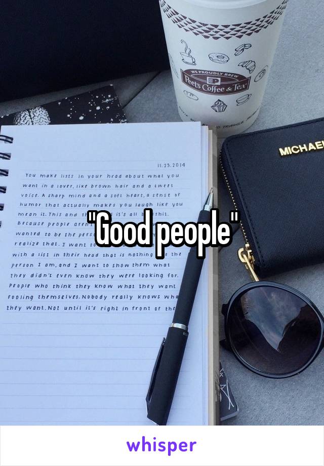 "Good people"