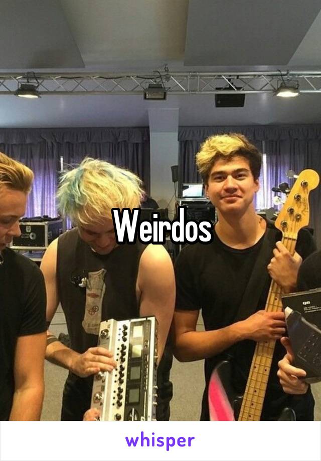 Weirdos