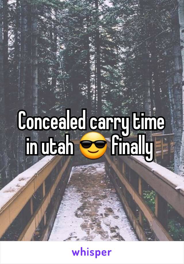 Concealed carry time in utah 😎 finally 