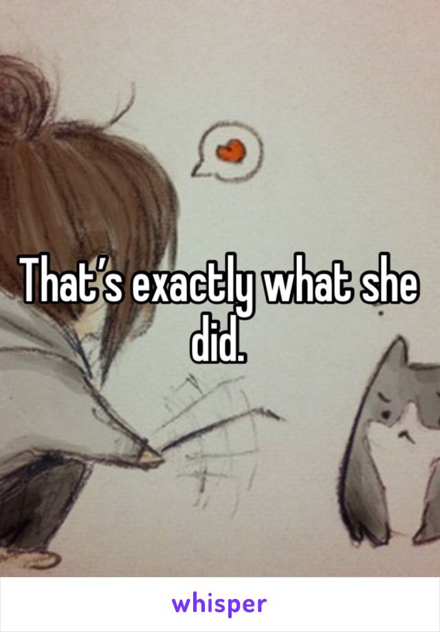 That’s exactly what she did.