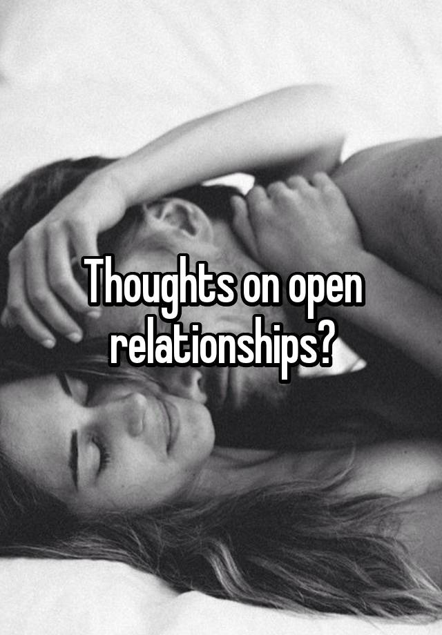 Thoughts on open relationships?