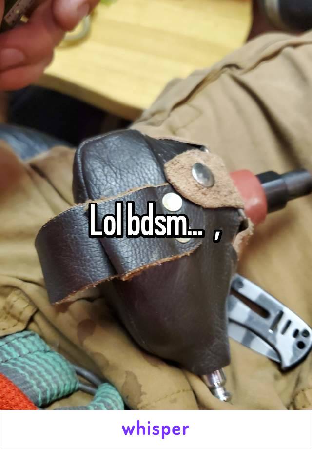 Lol bdsm...  , 