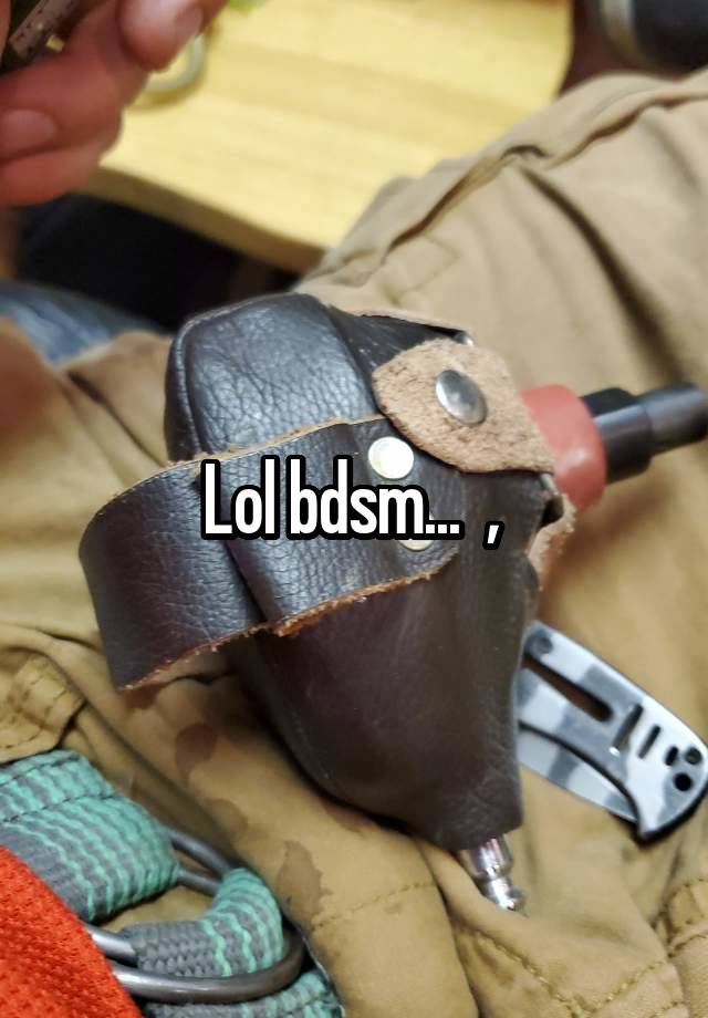 Lol bdsm...  , 