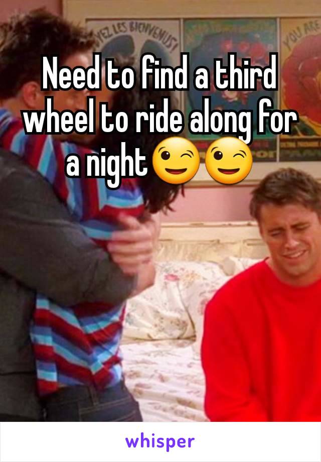 Need to find a third wheel to ride along for a night😉😉