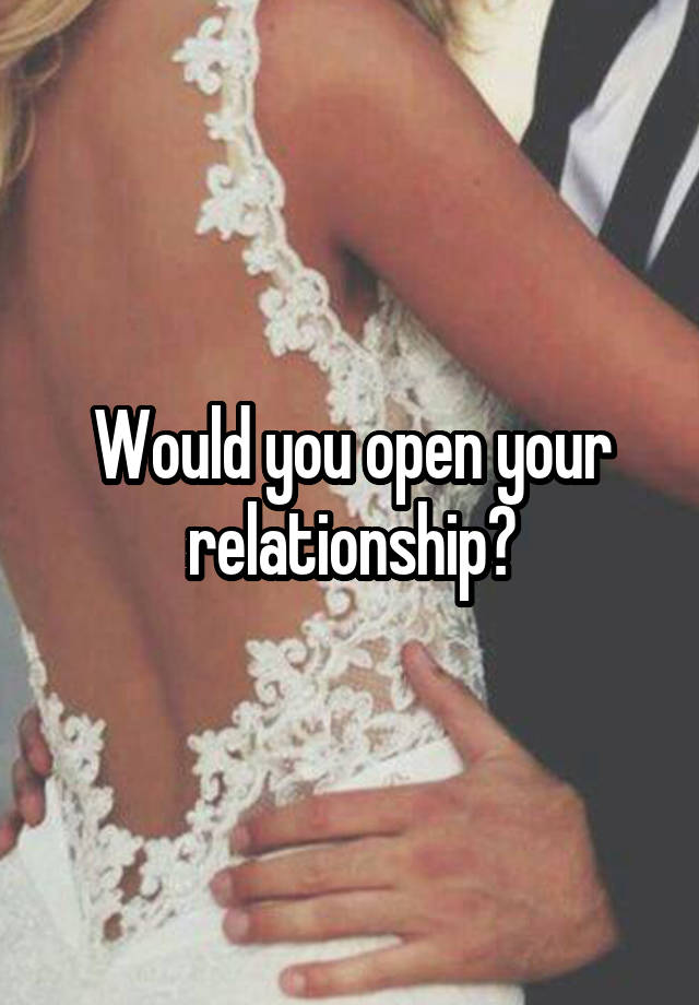 Would you open your relationship?