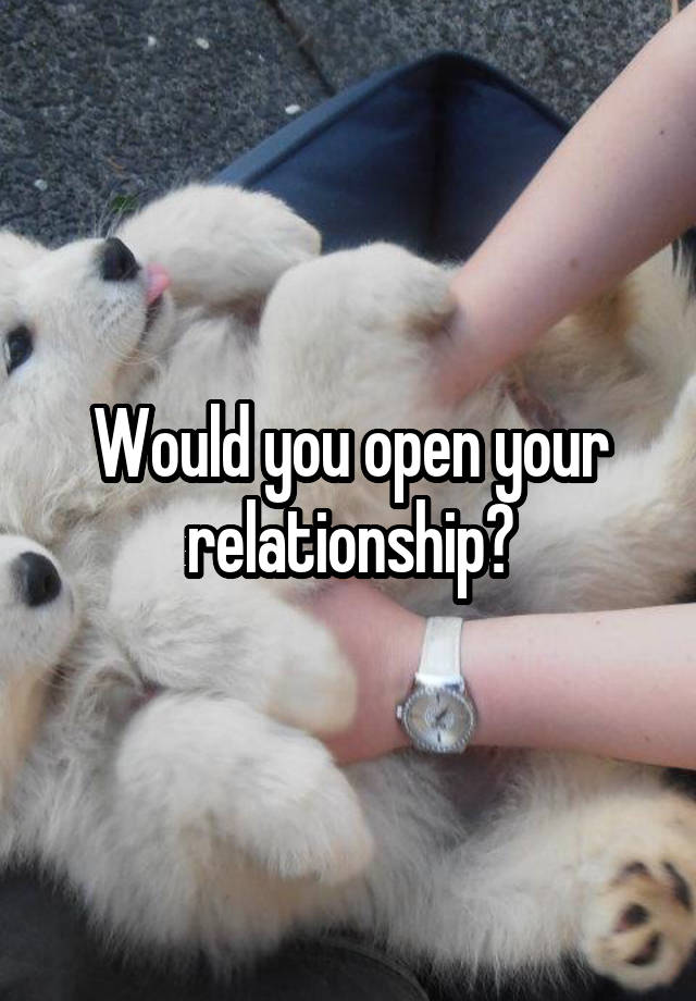 Would you open your relationship?