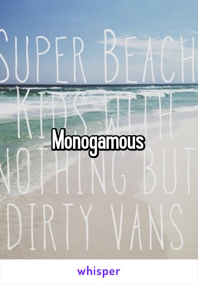 Monogamous 