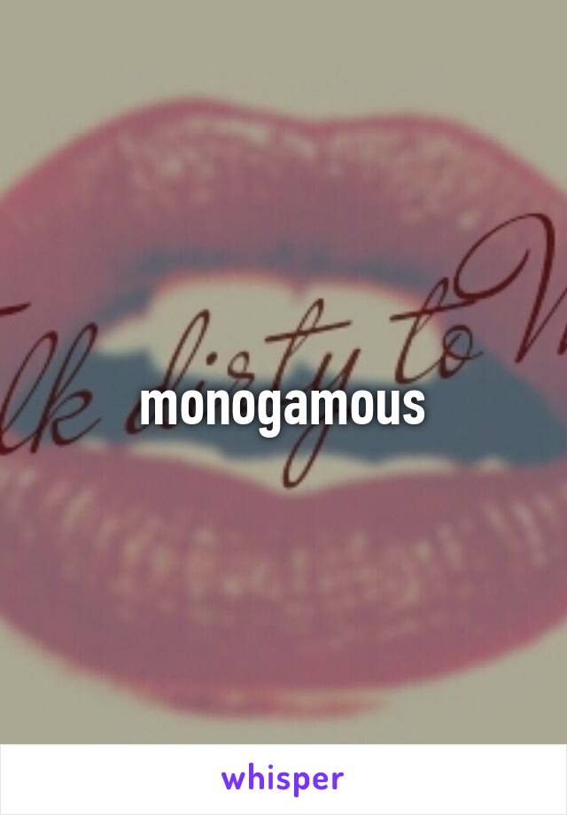 monogamous