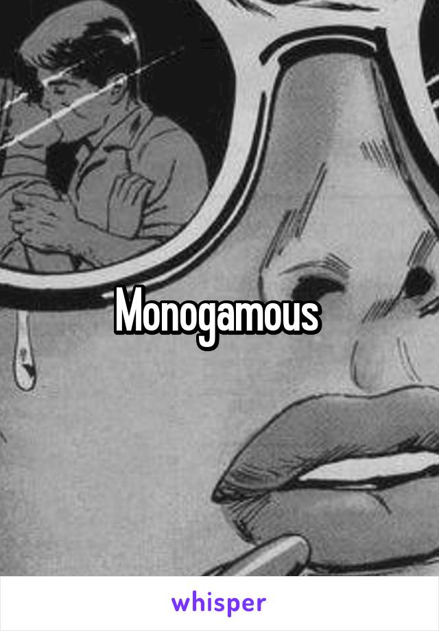 Monogamous 