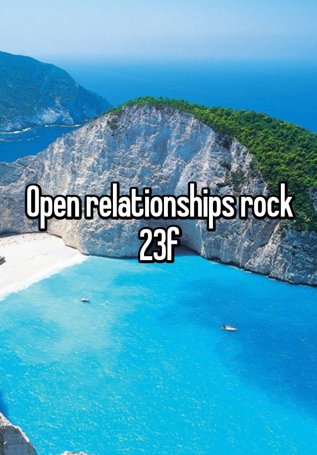 Open relationships rock
23f