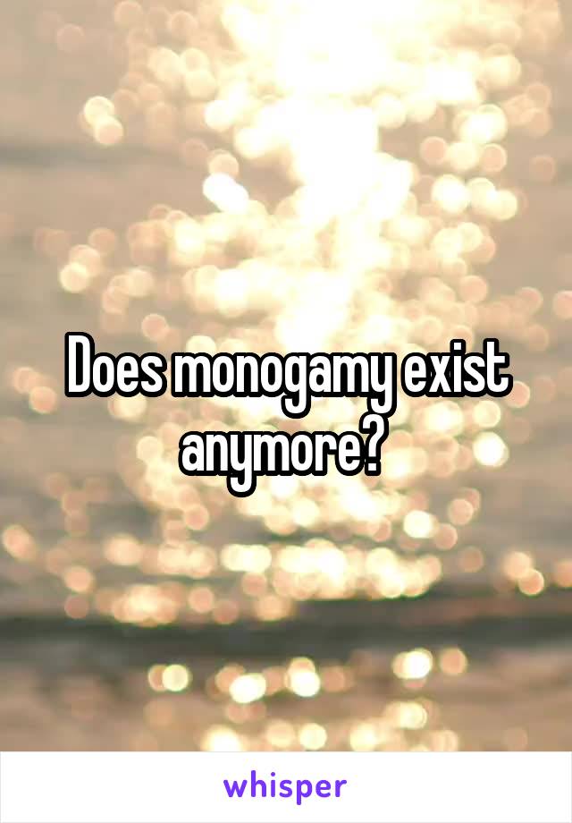 Does monogamy exist anymore? 