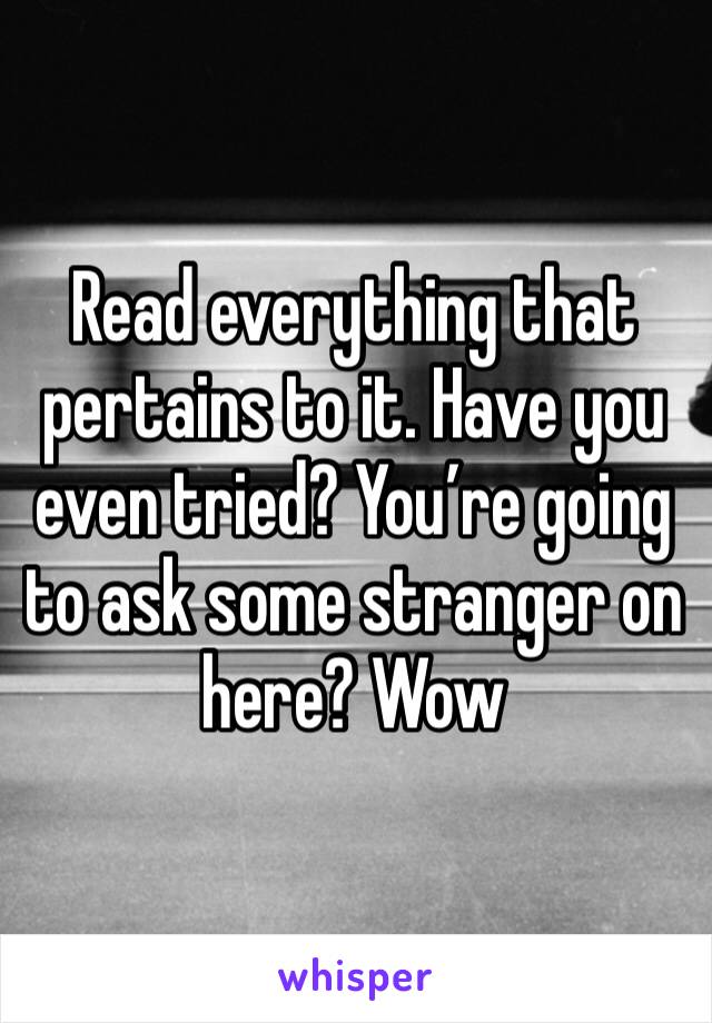 Read everything that pertains to it. Have you even tried? You’re going to ask some stranger on here? Wow