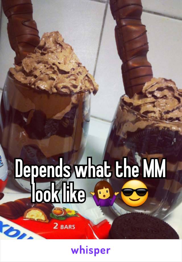 Depends what the MM look like 🤷‍♀️😎