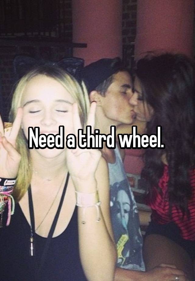 Need a third wheel. 