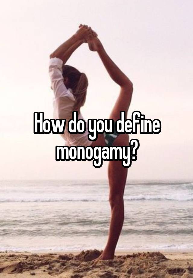 How do you define monogamy?