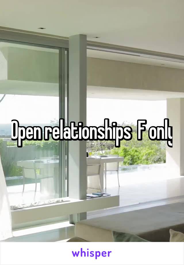 Open relationships  F only