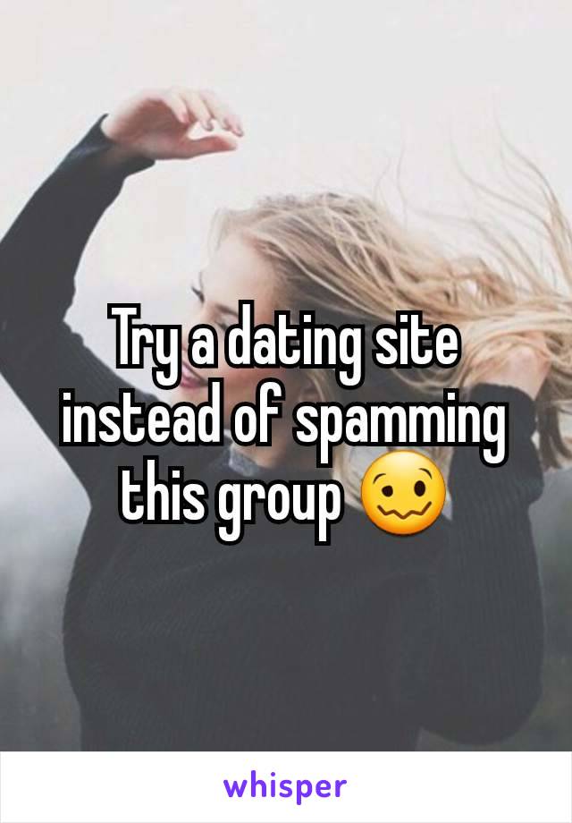 Try a dating site instead of spamming this group 🥴