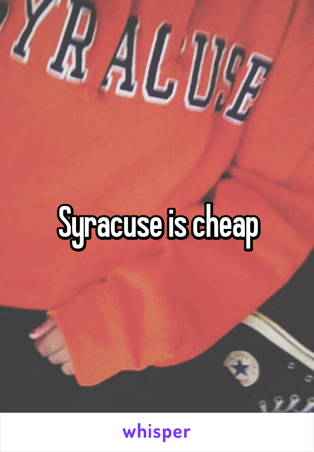 Syracuse is cheap