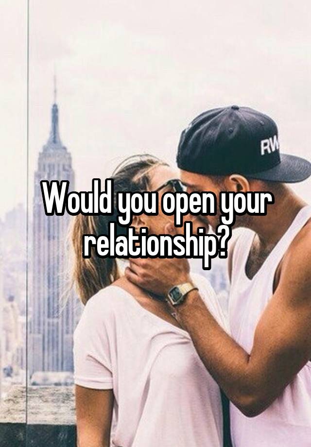 Would you open your relationship?