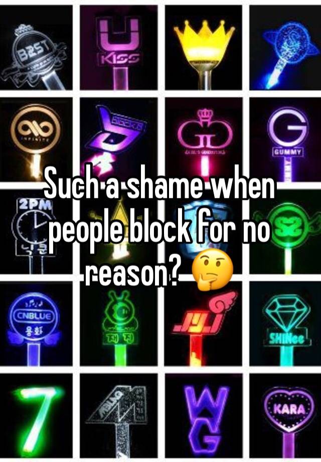 Such a shame when people block for no reason? 🤔