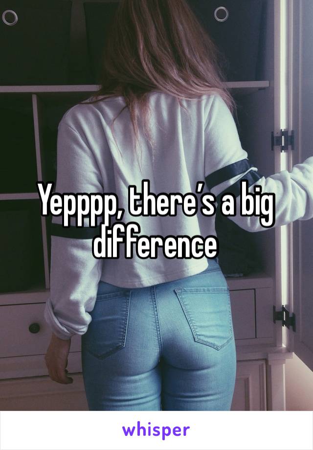 Yepppp, there’s a big difference 