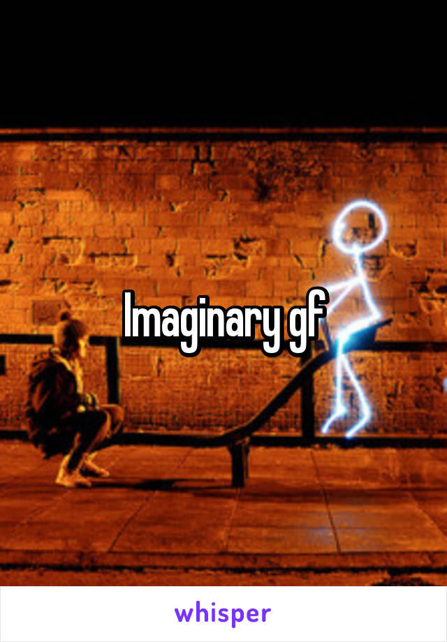 Imaginary gf