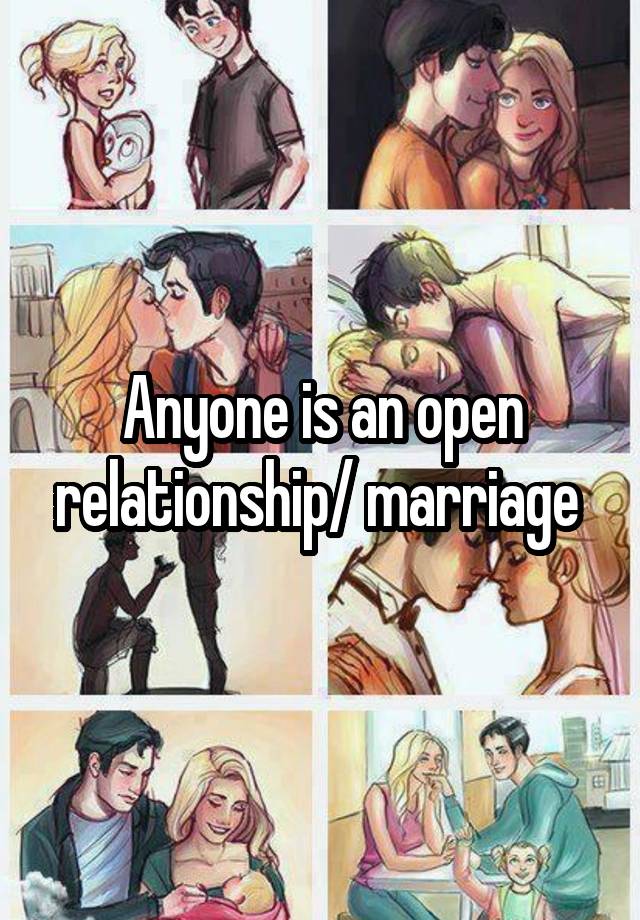 Anyone is an open relationship/ marriage 