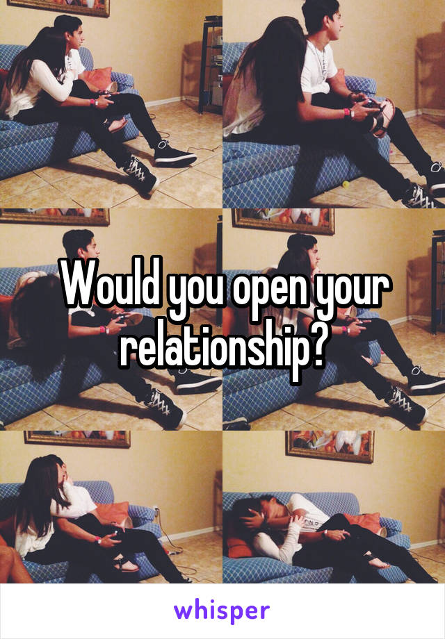 Would you open your relationship?