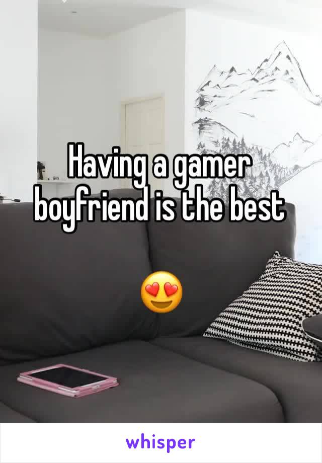 Having a gamer boyfriend is the best

😍