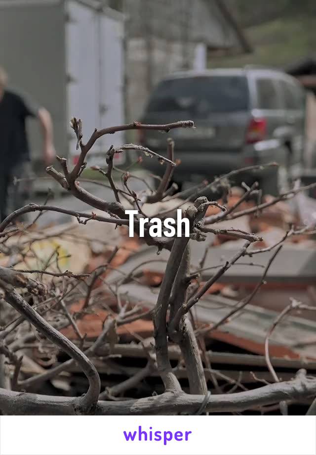 Trash