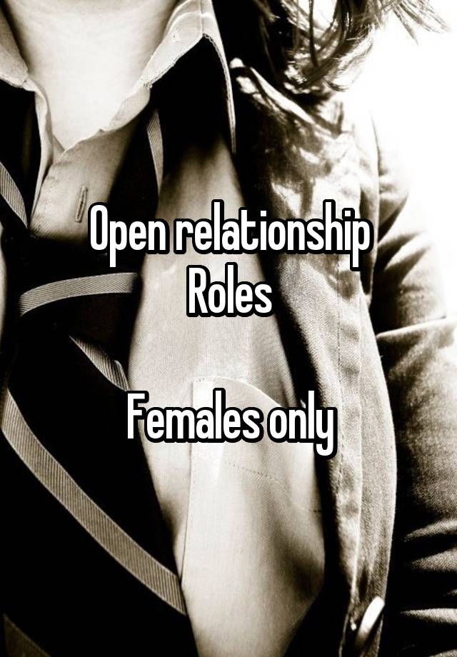 Open relationship
Roles

Females only