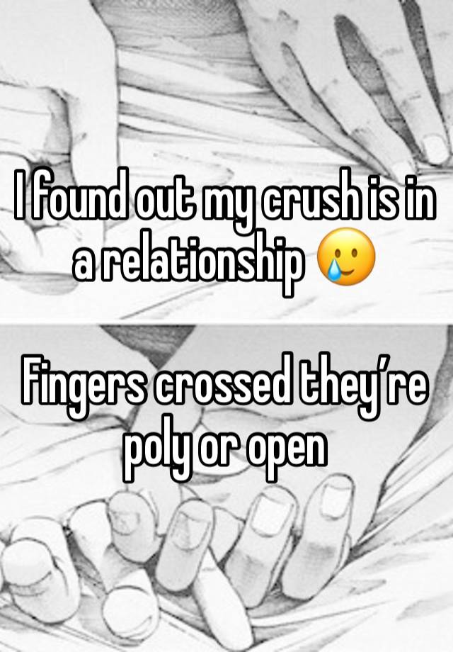 I found out my crush is in a relationship 🥲

Fingers crossed they’re poly or open 