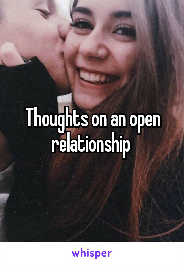 Thoughts on an open relationship 