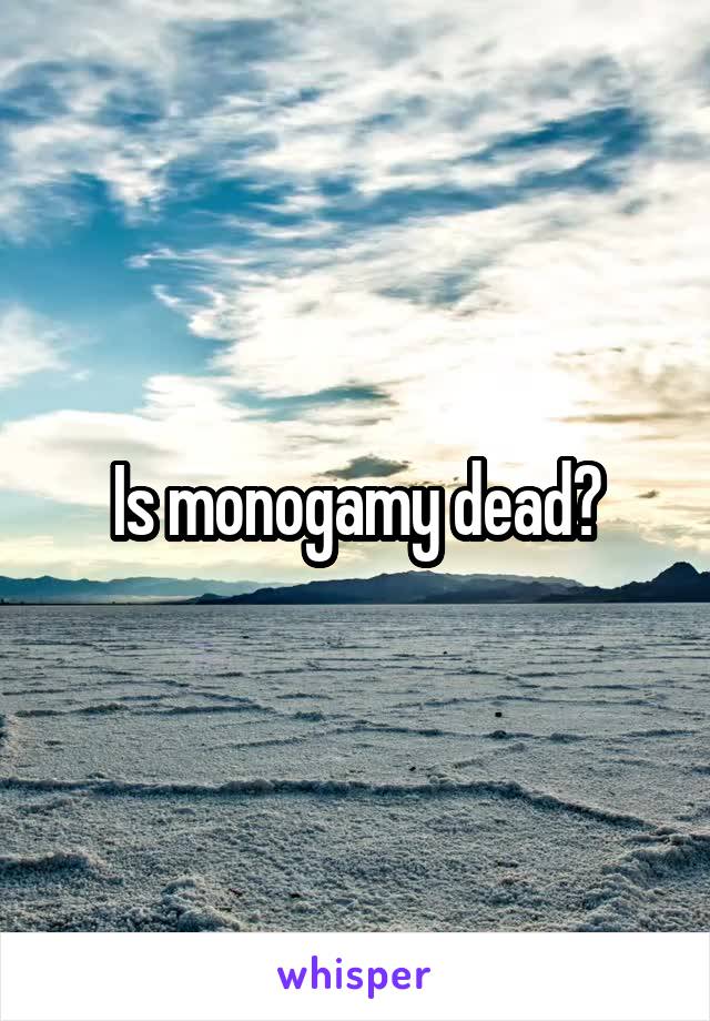 Is monogamy dead?