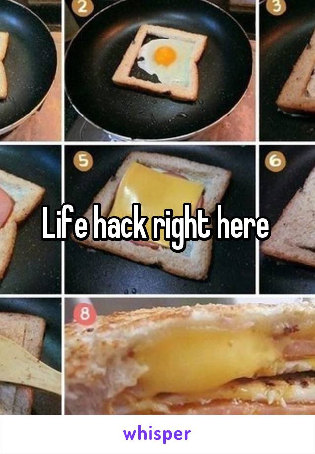 Life hack right here 