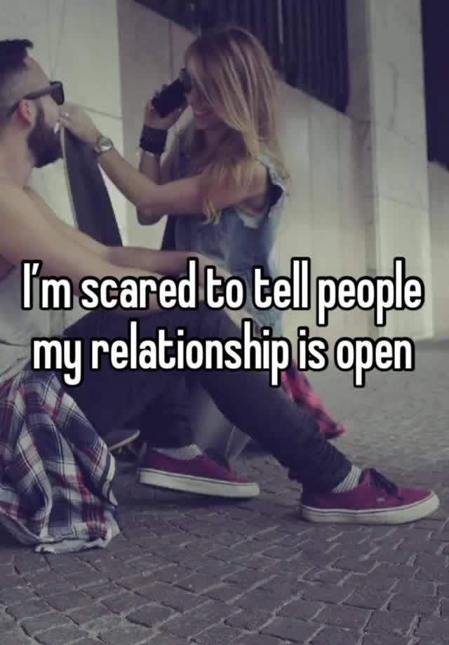 I’m scared to tell people my relationship is open 