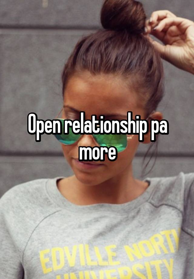 Open relationship pa more