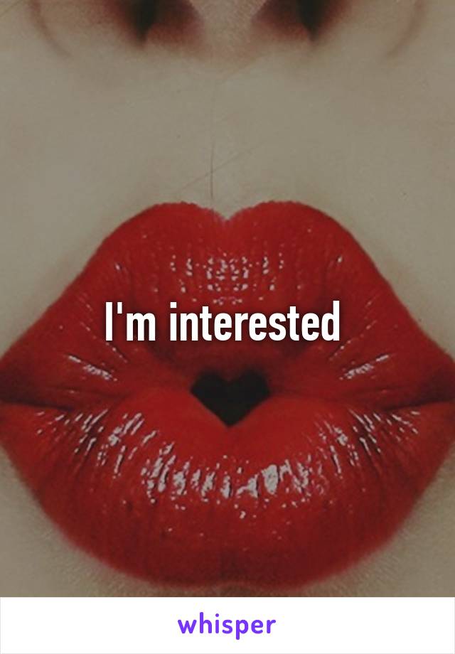 I'm interested 