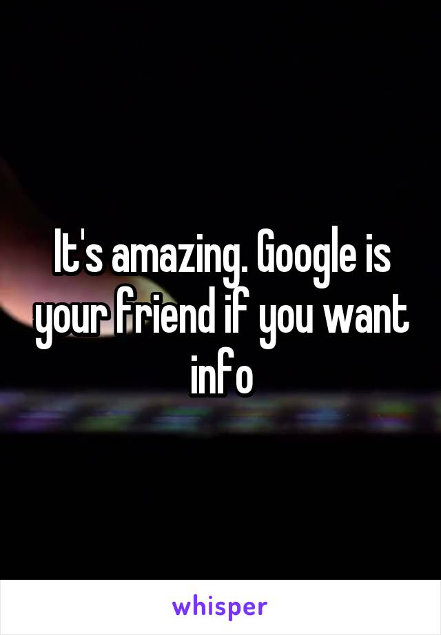 It's amazing. Google is your friend if you want info