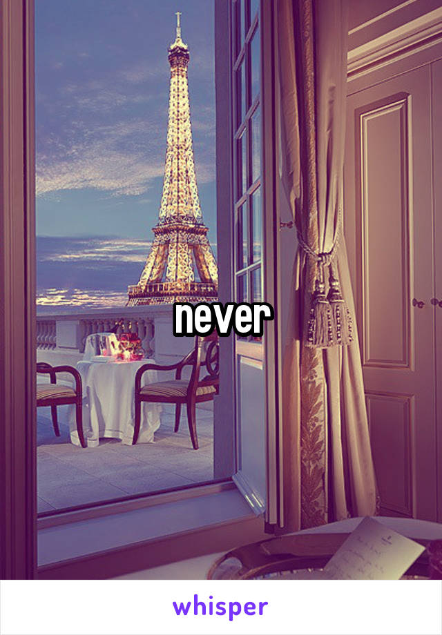 never