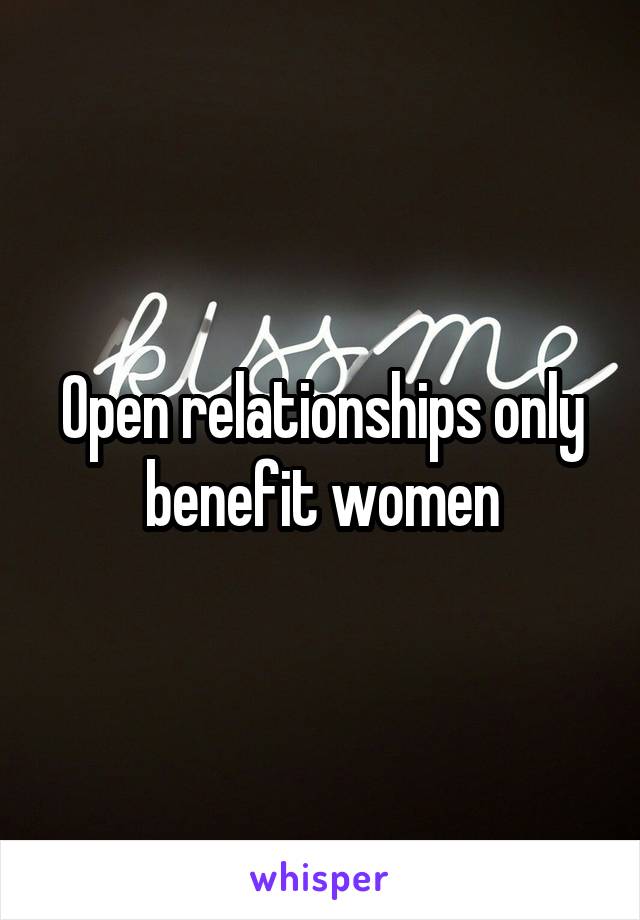 Open relationships only benefit women