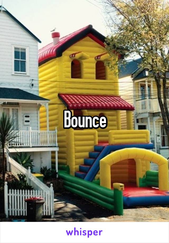 Bounce