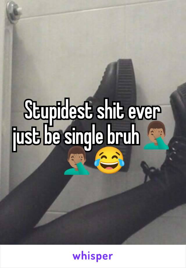 Stupidest shit ever just be single bruh🤦🏽‍♂️🤦🏽‍♂️😂