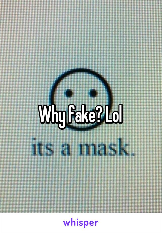 Why fake? Lol 