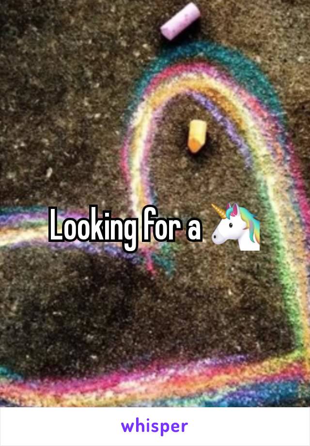 Looking for a 🦄