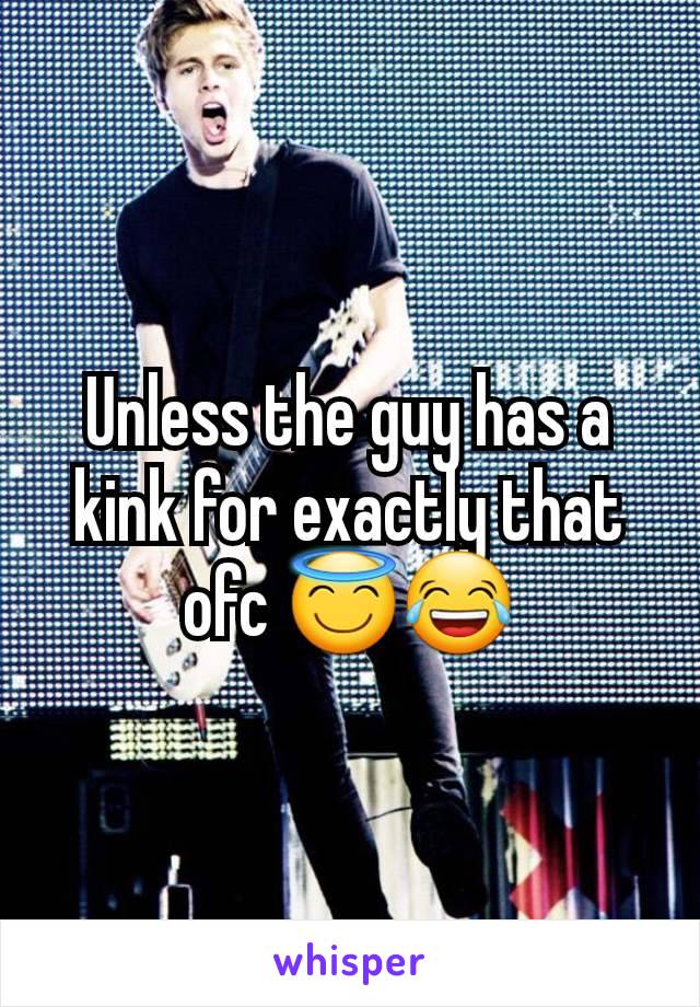 Unless the guy has a kink for exactly that ofc 😇😂